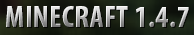 Minecraft 1.4.7